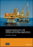 Engineering Practice with Oilfield and Drilling Applications. Edition No. 1. Wiley-ASME Press Series- Product Image