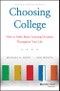 Choosing College. How to Make Better Learning Decisions Throughout Your Life. Edition No. 1 - Product Thumbnail Image