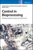 Control in Bioprocessing. Modeling, Estimation and the Use of Soft Sensors. Edition No. 1- Product Image