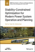 Stability-Constrained Optimization for Modern Power System Operation and Planning. Edition No. 1. IEEE Press Series on Power and Energy Systems- Product Image