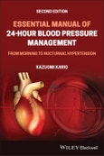 Essential Manual of 24-Hour Blood Pressure Management. From Morning to Nocturnal Hypertension. Edition No. 2- Product Image