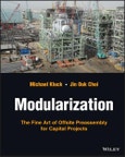 Modularization. The Fine Art of Offsite Preassembly for Capital Projects. Edition No. 1- Product Image