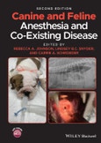 Canine and Feline Anesthesia and Co-Existing Disease. Edition No. 2- Product Image