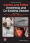 Canine and Feline Anesthesia and Co-Existing Disease. Edition No. 2 - Product Thumbnail Image