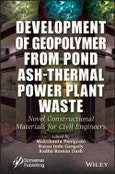 Development of Geopolymer from Pond Ash-Thermal Power Plant Waste. Novel Constructional Materials for Civil Engineers. Edition No. 1- Product Image