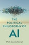 The Political Philosophy of AI. An Introduction. Edition No. 1 - Product Thumbnail Image