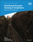 Distributed Acoustic Sensing in Geophysics. Methods and Applications. Edition No. 1. Geophysical Monograph Series- Product Image