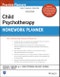 Child Psychotherapy Homework Planner. Edition No. 6. PracticePlanners - Product Thumbnail Image
