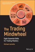 The Trading Mindwheel. Eight Essential Skills for Trading Mastery. Edition No. 1- Product Image