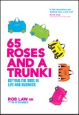 65 Roses and a Trunki. Defying the Odds in Life and Business. Edition No. 1- Product Image