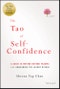 The Tao of Self-Confidence. A Guide to Moving Beyond Trauma and Awakening the Leader Within. Indigo Exclusive - Product Thumbnail Image