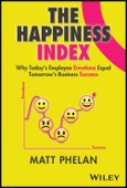 The Happiness Index. Why Today's Employee Emotions Equal Tomorrow's Business Success. Edition No. 1- Product Image