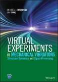 Virtual Experiments in Mechanical Vibrations. Structural Dynamics and Signal Processing. Edition No. 1- Product Image