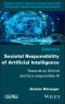 Societal Responsibility of Artificial Intelligence. Towards an Ethical and Eco-responsible AI. Edition No. 1 - Product Thumbnail Image
