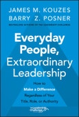 Everyday People, Extraordinary Leadership. How to Make a Difference Regardless of Your Title, Role, or Authority. Edition No. 1- Product Image