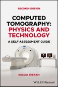 Computed Tomography. Physics and Technology. A Self Assessment Guide. Edition No. 2- Product Image