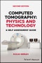 Computed Tomography. Physics and Technology. A Self Assessment Guide. Edition No. 2 - Product Thumbnail Image