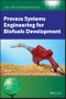 Process Systems Engineering for Biofuels Development. Edition No. 1. Wiley Series in Renewable Resource - Product Image