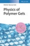 Physics of Polymer Gels. Edition No. 1 - Product Thumbnail Image