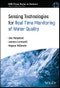 Sensing Technologies for Real Time Monitoring of Water Quality. Edition No. 1. IEEE Press Series on Sensors - Product Image