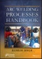 Arc Welding Processes Handbook. Edition No. 1 - Product Image