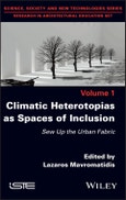 Climatic Heterotopias as Spaces of Inclusion. Sew Up the Urban Fabric. Edition No. 1- Product Image