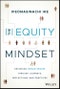 The Equity Mindset. Designing Human Spaces Through Journeys, Reflections and Practices. Edition No. 1 - Product Thumbnail Image