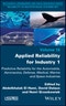 Applied Reliability for Industry 1. Predictive Reliability for the Automobile, Aeronautics, Defense, Medical, Marine and Space Industries. Edition No. 1 - Product Thumbnail Image