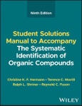 The Systematic Identification of Organic Compounds, Student Solutions Manual. Edition No. 9- Product Image