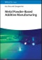 Metal Powder-Based Additive Manufacturing. Edition No. 1 - Product Thumbnail Image