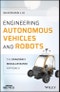 Engineering Autonomous Vehicles and Robots. The DragonFly Modular-based Approach. Edition No. 1. IEEE Press - Product Thumbnail Image