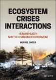 Ecosystem Crises Interactions. Human Health and the Changing Environment. Edition No. 1- Product Image
