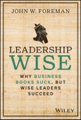 Leadership Wise. Why Business Books Suck, but Wise Leaders Succeed. Edition No. 1- Product Image