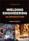 Welding Engineering. An Introduction. Edition No. 2 - Product Thumbnail Image