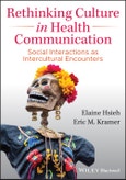 Rethinking Culture in Health Communication. Social Interactions as Intercultural Encounters. Edition No. 1- Product Image