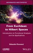 From Euclidean to Hilbert Spaces. Introduction to Functional Analysis and its Applications. Edition No. 1- Product Image