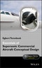 Essentials of Supersonic Commercial Aircraft Conceptual Design. Edition No. 1. Aerospace Series - Product Thumbnail Image