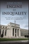 Engine of Inequality. The Fed and the Future of Wealth in America. Edition No. 1 - Product Thumbnail Image
