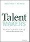 Talent Makers. How the Best Organizations Win through Structured and Inclusive Hiring. Edition No. 1 - Product Thumbnail Image