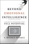 Beyond Emotional Intelligence. A Guide to Accessing Your Full Potential. Edition No. 1 - Product Thumbnail Image