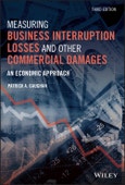 Measuring Business Interruption Losses and Other Commercial Damages. An Economic Approach. Edition No. 3- Product Image
