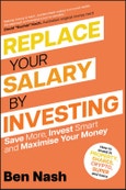 Replace Your Salary by Investing. Save More, Invest Smart and Maximise Your Money. Edition No. 1- Product Image