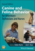 Canine and Feline Behavior for Veterinary Technicians and Nurses. Edition No. 2- Product Image