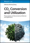 CO2 Conversion and Utilization. Photocatalytic and Electrochemical Methods and Applications. Edition No. 1- Product Image