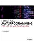 Practical Java Programming for IoT, AI, and Blockchain. Edition No. 1- Product Image