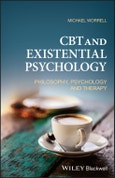 CBT and Existential Psychology. Philosophy, Psychology and Therapy. Edition No. 1- Product Image