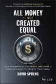 All Money Is Not Created Equal. How Entrepreneurs Can Crack the Code to Getting the Right Funding for Their Startup. Edition No. 1- Product Image