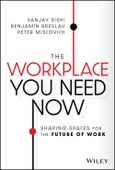 The Workplace You Need Now. Shaping Spaces for the Future of Work. Edition No. 1- Product Image