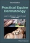 Practical Equine Dermatology. Edition No. 2 - Product Thumbnail Image