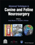 Advanced Techniques in Canine and Feline Neurosurgery. Edition No. 1- Product Image
